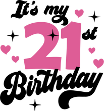 Load image into Gallery viewer, Its my 21st Birthday T-shirtbirthday, Ladies, Mens, Unisex
