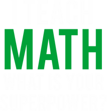 Load image into Gallery viewer, I Teach math what is your superpower Hoodie