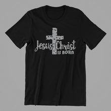 Load image into Gallery viewer, Jesus is Born T-shirtchristian, cross, Ladies, Mens, motivation, Unisex