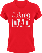 Load image into Gallery viewer, Joking DAD T-Shirtcool dad, dad, Dad Jokes, fun, funny, jokes, Mens, Unisex