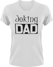 Load image into Gallery viewer, Joking DAD T-Shirtcool dad, dad, Dad Jokes, fun, funny, jokes, Mens, Unisex