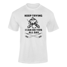 Load image into Gallery viewer, Keep Trying I Can Do This All Day T-ShirtLadies, Mens, Unisex, Wolves Ice Hockey