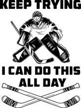 Load image into Gallery viewer, Keep Trying I Can Do This All Day T-ShirtLadies, Mens, Unisex, Wolves Ice Hockey