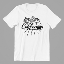 Load image into Gallery viewer, Kindness and Coffee Tshirt