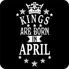 Load image into Gallery viewer, Kings are Born in April Birthday T-shirtbirthday, boy, brother, dad, family, Mens, nephew, uncle, Unisex