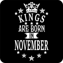 Load image into Gallery viewer, Kings are Born in November Birthday T-shirtbirthday, boy, dad, Mens, nephew, uncle, Unisex
