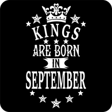 Load image into Gallery viewer, Kings are Born in September Birthday T-shirtbirthday, boy, dad, Mens, nephew, uncle, Unisex
