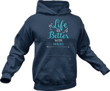 Load image into Gallery viewer, Life is better with horses Hoodie