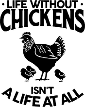 Load image into Gallery viewer, Life without chickens isn't a life at all Hoodie