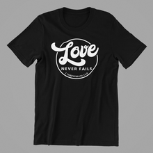 Load image into Gallery viewer, Love Never Fails Tshirt