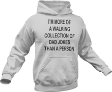 Load image into Gallery viewer, I'm more of a walking collection of dad jokes than a person printed on a grey melange Hoodie