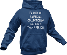 Load image into Gallery viewer, I'm more of a walking collection of dad jokes than a person printed on a navy Hoodie