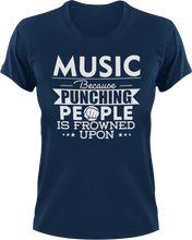 Load image into Gallery viewer, Music not punching T-ShirtBecause punching people, Ladies, Mens, music, musician, Unisex