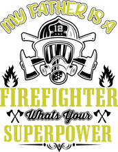 Load image into Gallery viewer, My father is a fire fighter T-Shirtdad, Fathers day, fireman, Ladies, Mens, superhero, Unisex
