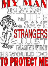 Load image into Gallery viewer, My man risks his life everyday rescuing strangers T-Shirtdad, fatherhood, Fathers day, fireman, Ladies, Mens, Unisex