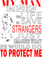 Load image into Gallery viewer, My man risks his life everyday rescuing strangers T-Shirtdad, fatherhood, Fathers day, fireman, Ladies, Mens, Unisex