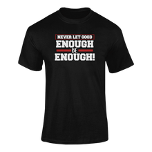 Load image into Gallery viewer, Never Let Good Enough Be Enough T-ShirtLadies, Mens, Unisex, Wolves Ice Hockey
