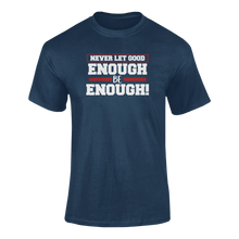 Load image into Gallery viewer, Never Let Good Enough Be Enough T-ShirtLadies, Mens, Unisex, Wolves Ice Hockey
