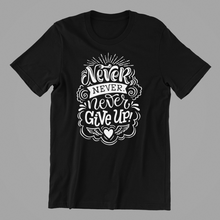 Load image into Gallery viewer, Never Never Give Up T-shirtchristian, family, Ladies, Mens, motivation, Unisex