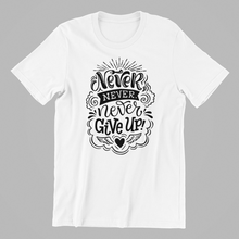 Load image into Gallery viewer, Never Never Give Up T-shirtchristian, family, Ladies, Mens, motivation, Unisex