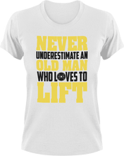 Load image into Gallery viewer, Never underestimate an old man who loves to lift T-ShirtDad Jokes, fitness, funny, gym, Ladies, lifting, Mens, old, Unisex, weights, workout