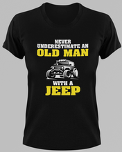 Load image into Gallery viewer, Never Underestimate an Old Man with a Jeep T-shirtJeep, Ladies, Mens, Unisex