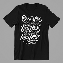 Load image into Gallery viewer, Once You become Fearless Life becomes Limitless T-shirtbrother, christian, family, Ladies, Mens, motivation, sister, Unisex