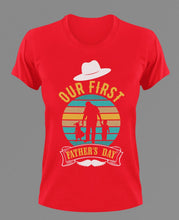 Load image into Gallery viewer, Our first father's day T-Shirtdad, Fathers day, Ladies, Mens, Unisex