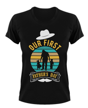 Load image into Gallery viewer, Our first father's day T-Shirtdad, Fathers day, Ladies, Mens, Unisex