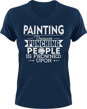 Load image into Gallery viewer, Painting not punching T-Shirtart, Because punching people, Ladies, Mens, paint, painted, painting, Unisex