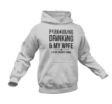 Load image into Gallery viewer, Parkouring Drinking And My Wife Hoodie