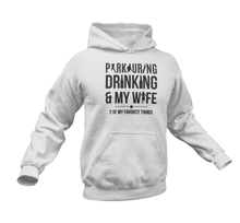 Load image into Gallery viewer, Parkouring Drinking And My Wife Hoodie