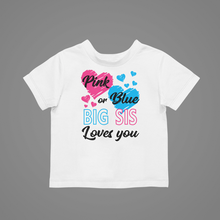 Load image into Gallery viewer, Pink or Blue Big Sis Loves You Kids T-shirtboy, christian, gender reveal, girl, kids, neice, nephew