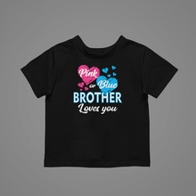 Load image into Gallery viewer, Pink or Blue Brother Loves You Kids T-shirtboy, christian, gender reveal, girl, kids, neice, nephew