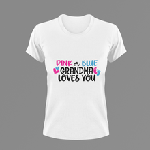 Load image into Gallery viewer, Gender Reveal Pink or Blue Grandma Loves You T-shirtgender reveal, Ladies, Mens, Unisex