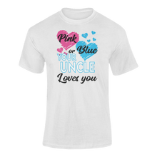 Load image into Gallery viewer, Pink Or Blue Your Uncle Loves You T-ShirtLadies, Mens, Unisex