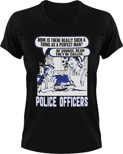 Police officers - the perfect man T-Shirtdad, Fathers day, Ladies, Mens, police, Police Officer, Unisex