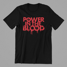 Load image into Gallery viewer, Power In The Blood Tshirt