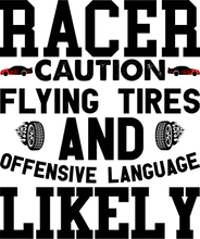 Load image into Gallery viewer, Racer Caution Flying Tires Funny T-Shirtcaution, Caution Flying Items and Offensive Language, funny, Ladies, Mens, race, racer, racetrack, racing, tires, Unisex