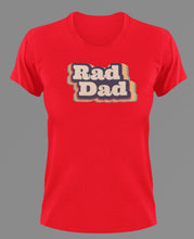 Load image into Gallery viewer, Rad dad T-Shirtdad, Fathers day, funny, Ladies, Mens, Unisex