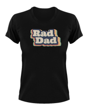 Load image into Gallery viewer, Rad dad T-Shirtdad, Fathers day, funny, Ladies, Mens, Unisex