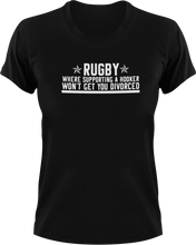 Load image into Gallery viewer, Rugby Where Supporting A Hooker Won't Get You Divorced T-ShirtLadies, Mens, rugby, sport, Unisex