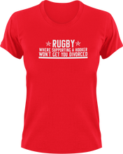 Load image into Gallery viewer, Rugby Where Supporting A Hooker Won't Get You Divorced T-ShirtLadies, Mens, rugby, sport, Unisex