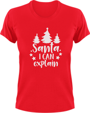 Load image into Gallery viewer, Santa I Can Explain T-Shirtchristmas, jokes, Ladies, Mens, Santa, snow, Unisex