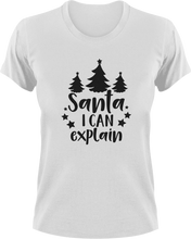 Load image into Gallery viewer, Santa I Can Explain T-Shirtchristmas, jokes, Ladies, Mens, Santa, snow, Unisex