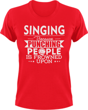 Load image into Gallery viewer, Singing not punching T-Shirtart, Because punching people, Ladies, Mens, music, musician, sing, singer, singing, Unisex