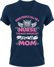 Load image into Gallery viewer, Some people call me nurse T-Shirtdoctor, family, Ladies, Mens, mom, nurse, Unisex