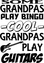 Load image into Gallery viewer, Some grandpas play bingo cool grandpas play guitar T-Shirtbingo, cool, dad, Dad Jokes, family, fatherhood, Fathers day, grandpa, guitar, Ladies, Mens, music, Unisex