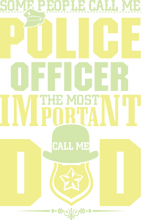 Load image into Gallery viewer, Some people call me police officer T-Shirtdad, Fathers day, Ladies, Mens, police, superhero, Unisex
