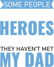Load image into Gallery viewer, Some people don't believe in heroes T-Shirtdad, Fathers day, Ladies, Mens, superhero, Unisex